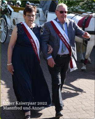Unser Kaiserpaar 2022 Mannfred und Annette